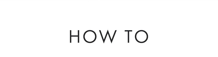 HOW TO