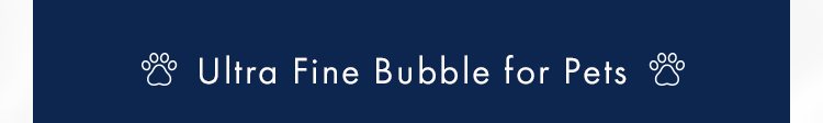 UltraFineBubbleforPets